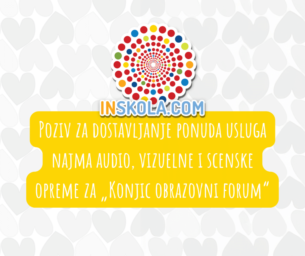 Poziv za dostavljanje ponuda usluga najma audio, vizuelne i scenske opreme za „Konjic obrazovni forum“